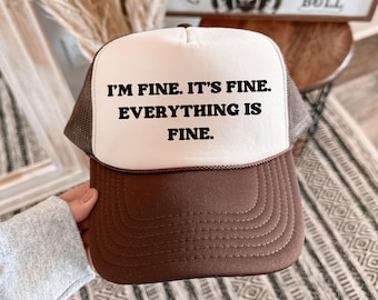 Everything is Fine Ballcap, Funny Trucker Hat, boy mom trucker hat, lake hat, funny Birthday Gift, Day Drinking trucker hat, bad driver