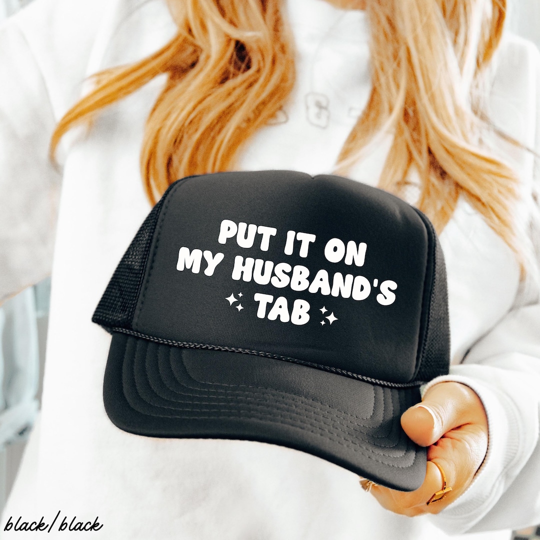 Retro Put It on My Husband's Tab Trucker Hat, Funny Wife Life Hat ...