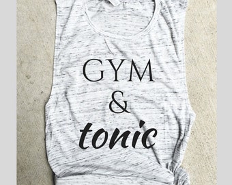 Gym and tonic Muscle Tank, bachelorette tank, funny wine shirt, funny tank, gym shirt, workout tank, alcohol shirt
