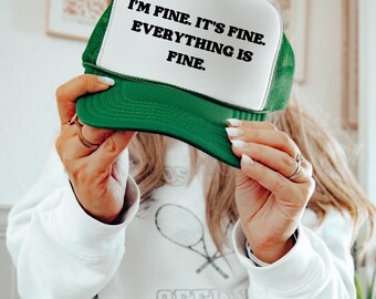 Everything is Fine Ballcap, Funny Trucker Hat, boy mom trucker hat, lake hat, funny Birthday Gift, Day Drinking trucker hat, bad driver