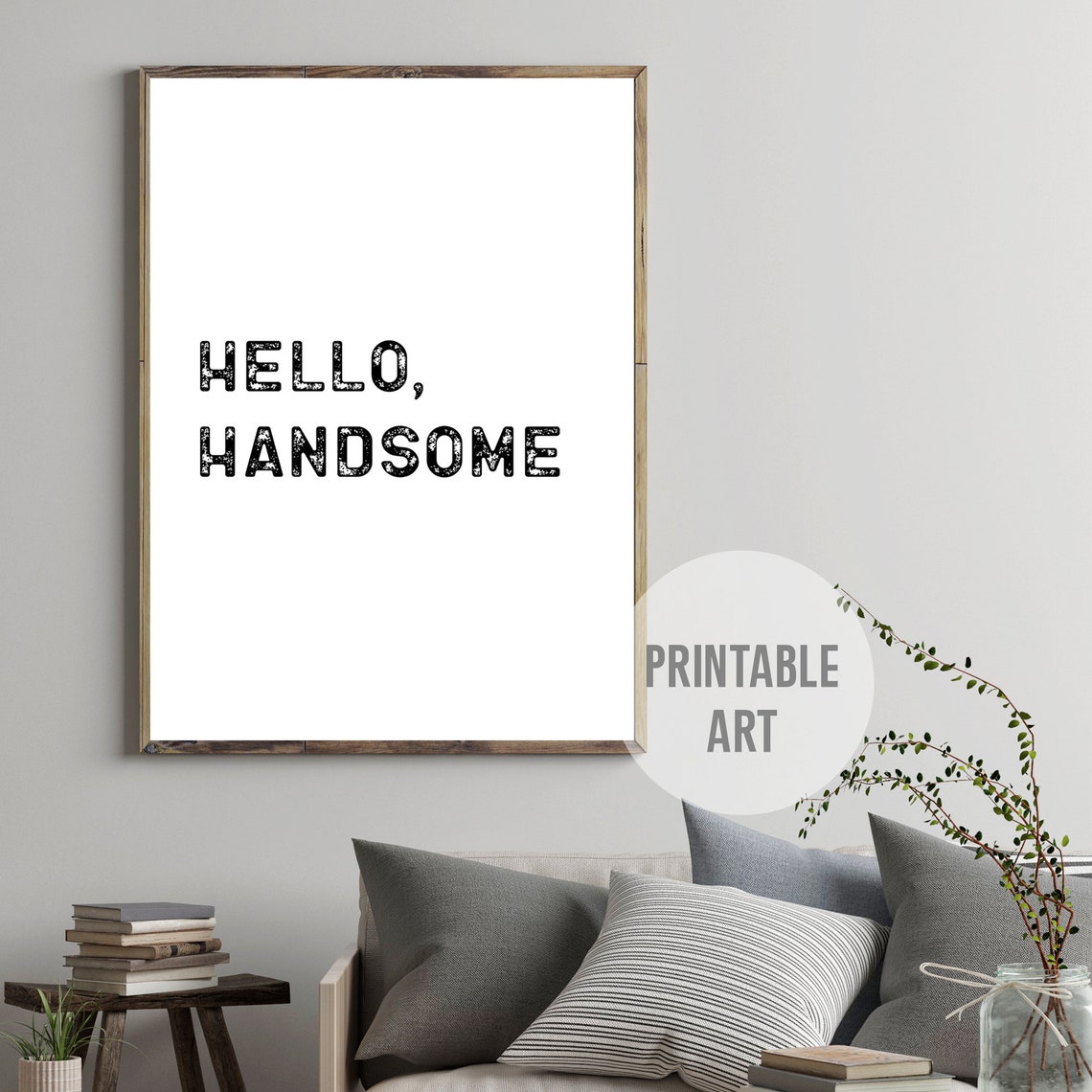 Hello Handsome Wall Print Saying, Wall Decor, Home Decor, Digital Print