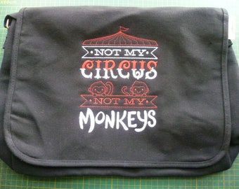 Not my Circus Not my Monkeys Bag, Messenger Bag, Crossbody Bag, embroidered design 100% cotton Canvas