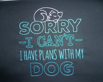 Dog Pillow, Dog Cushion Cover, Sorry I can't, I have plans with my Dog, Embroidered Pillow Slogan Statement
