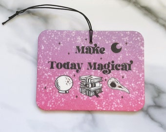 Make today magical air freshener - car accessory - rear view mirror hanging decor - car accessory charm - car decor - car air freshener