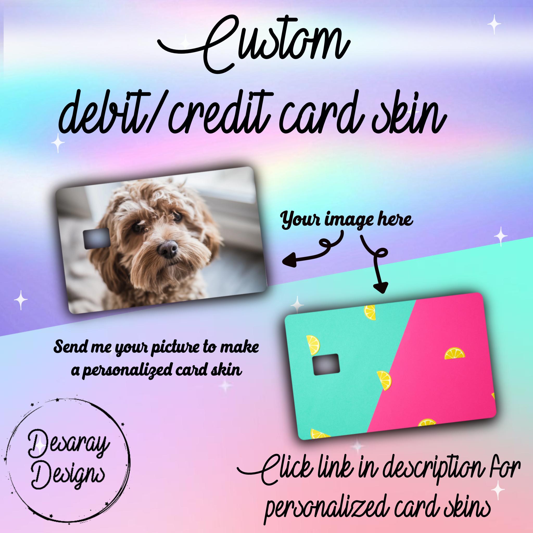 Make Your Own Sugar Debit Credit Card Skins - Debit Card Sticker ...