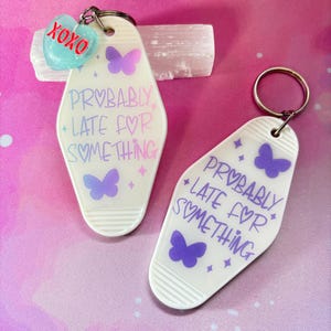 Probably late for something keychain - girly keychain - girly accessories - car accessory - purse accessory - keychain -  cute keychain