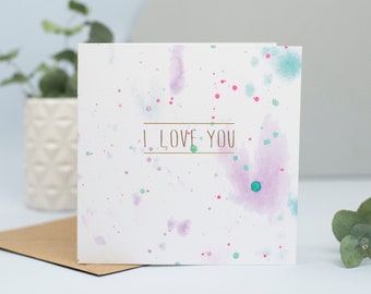 Gold foiled watercolour I love you anniversary card, luxury abstract metallic romantic card, square painted modern greetings card, special