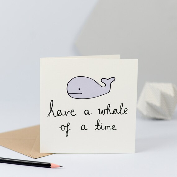 /"Have a Whale of a Time!/" Humorous Handmade Greetings Card Whale