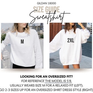 May include: Size guide for a Gildan 18000 sweatshirt. The model is wearing a size M for a relaxed fit and a size 2XL for an oversized shirt dress style.