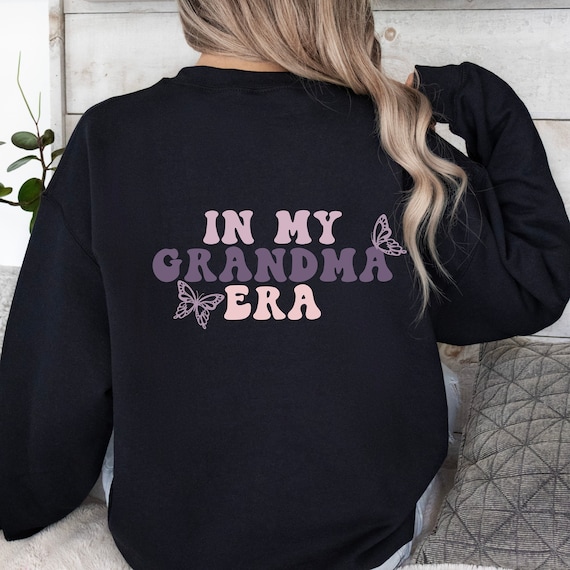 In My Grandma Era Sweatshirt Cool Grandma Sweat Funny Grandma Sweat Grandma Sweatshirt Grandma Era Sweater Gift Christmas Gift Etsy UK