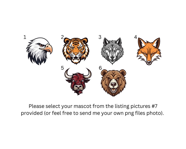 May include: Six different animal mascot illustrations. The mascots are an eagle, tiger, wolf, fox, bull, and bear. Each mascot is numbered 1 through 6.