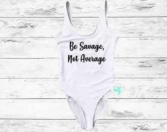 Be Savage, Not Average Swimsuit. One Piece Swimsuit. Bachelorette Bathing Suit. Savage Swim Suit. Honeymoon Swimwear.