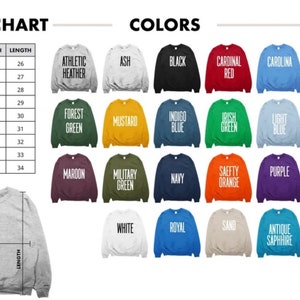 May include: Size chart and color options for a sweatshirt. The chart shows sizes from XS to 5XL with corresponding width and length measurements in inches. The color options include Athletic Heather, Ash, Black, Cardinal Red, Carolina, Dark Heather, Forest Green, Mustard, Indigo Blue, Irish Green, Light Blue, Light Pink, Maroon, Military Green, Navy, Safety Orange, Purple, Red, White, Royal, Sand, Antique Sapphire, and Safety Green.