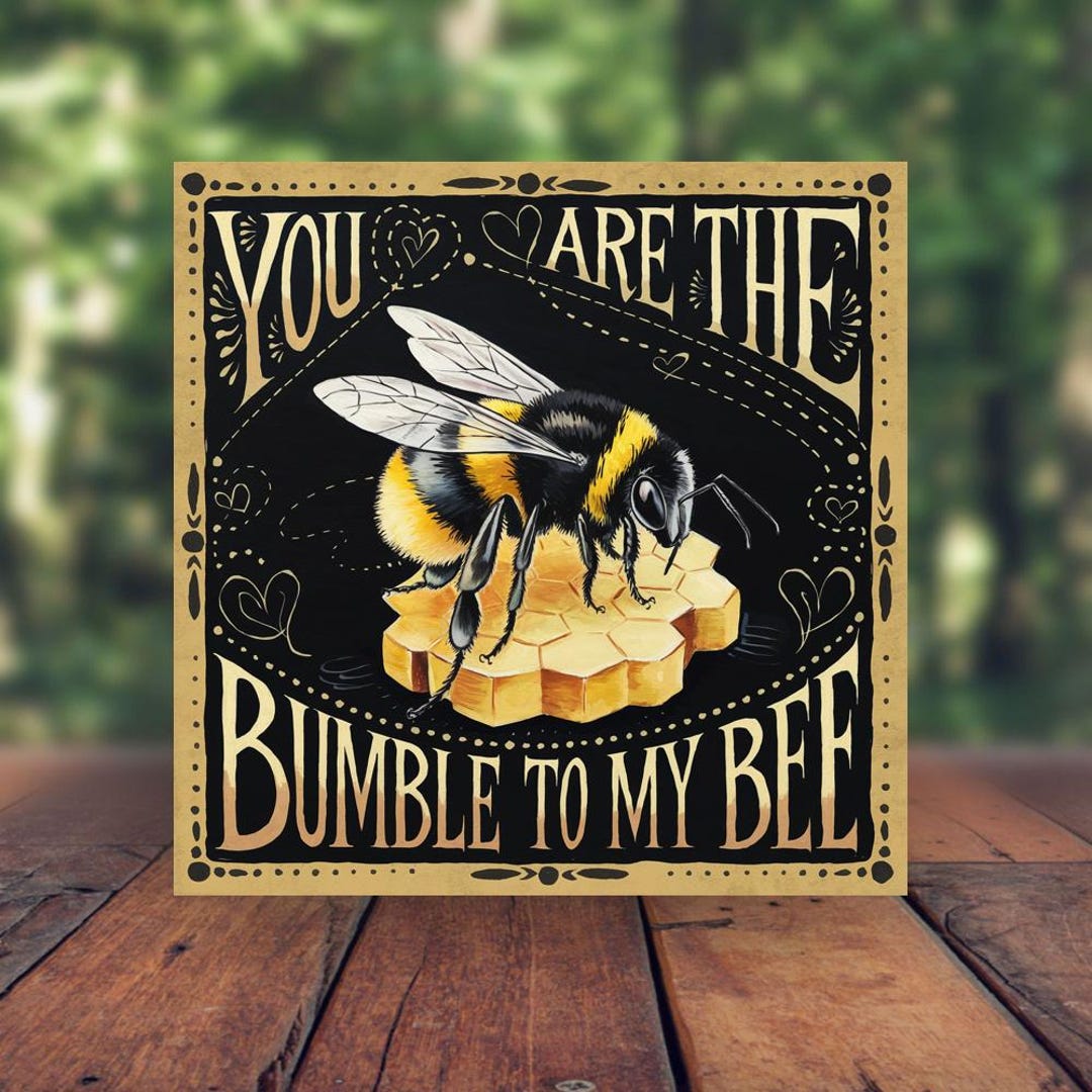 Bumble Bee Sign, You Are the Bumble to My Bee, Bee Lover Gift ...