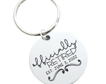 Officially Retired Retiring Custom Personalized Key Chain - Engraved Retirement Gift ROUND