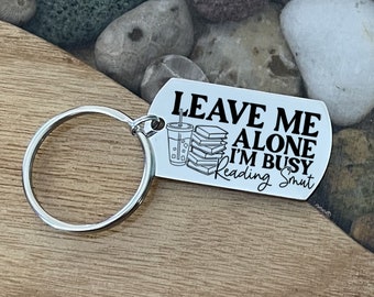 Leave Me Alone I'm Busy Reading Smut Funny Personalized Key Chain Back can be Engraved with Custom Message