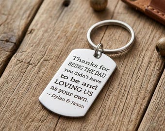 Thanks for Being the Dad You Didn't Have to Be Keychain, Personalized Stepfather Gift