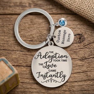 Personalized Gotcha Day Gift Keychain, The Adoption Took Time The Love Came Instantly, Adoptive Family