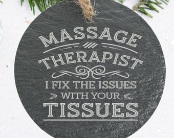 Massage Therapist Ornament, I Fix Issues with Your Tissues, Personalized Back Message, Funny Masseuse Gift