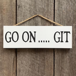 Unwelcome Door Sign, Go On Git, Please Leave, Snarky Entryway Decor, Gag Housewarming Gift