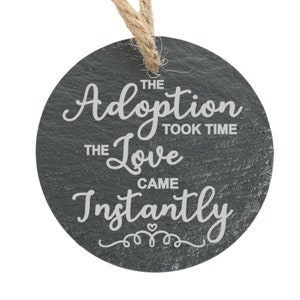 The Adoption Took Time The Love Came Instantly Adopt Gotcha Day Custom Engraved Slate Ornament - Back can be personalized