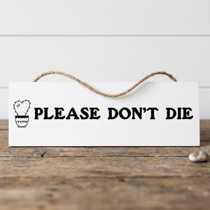 Funny Plant Killer Sign - Please Don't Die Cactus - Snarky Gardening Decor Gift