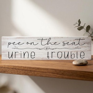 Bathroom Humor Sign, Pee on the Seat Urine Trouble, Boys Mens Restroom