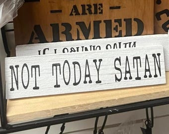 Not Today Satan Sign, Funny Office Coworker Desk Decor , Sarcastic Boss Friend Gift, Quirky Sign for Home or Work