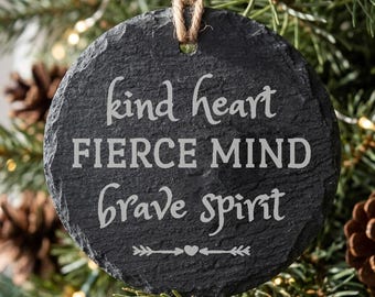 Keepsake Ornament, Kind Heart Fierce Mind Brave Spirit, Personalized Back Message, Daughter Granddaughter Gifts