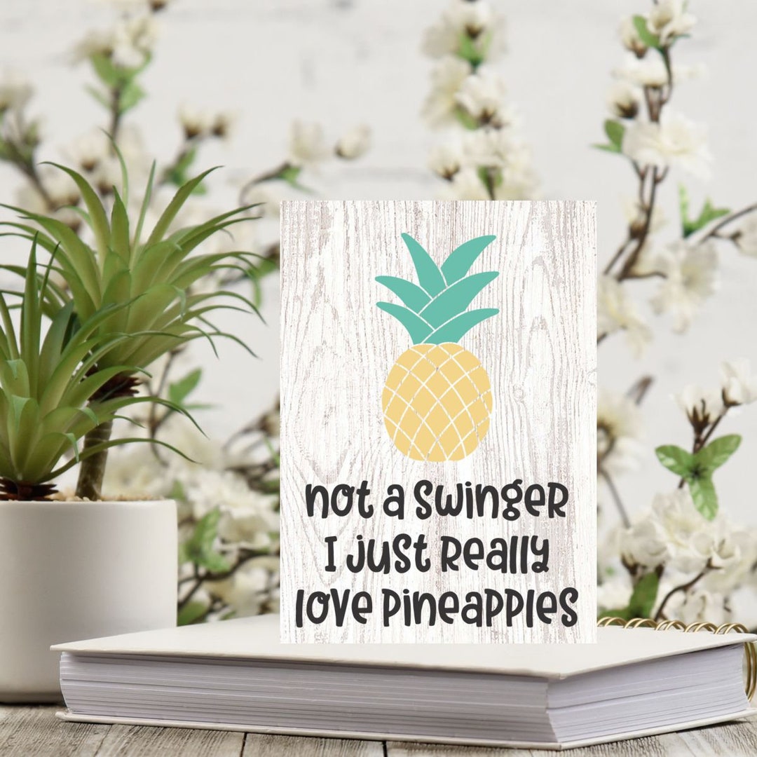 Not a Swinger I Just Really Love Pineapples Funny Summer photo