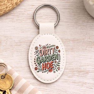 Funny Keychain - Dirty Garden Hoe - Plant Lover Gift