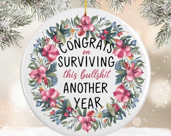 Funny Coworker Gift, Congrats on Surviving This Bullshit Another Year Ornament, Back can be Personalized