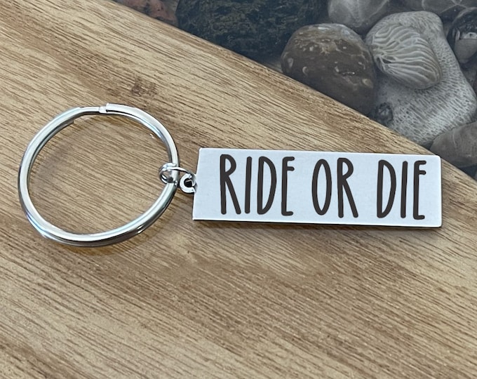 Ride or Die, Friendship Gift, Funny Friends Keychain, Personalized Back