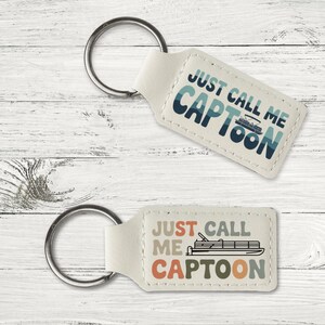 Funny Pontoon Keychain - Just Call Me Captoon - Boat Captain Gift - Custom White Leatherette - Back can be Personalized - Choose Design
