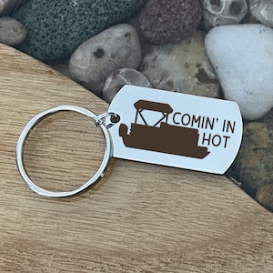 Comin&#39; in Hot Pontoon Boat Key Chain Boat Keys for the Captain Back can Be Personalized Great for Dad Cottage Cabin Lakehouse Husband