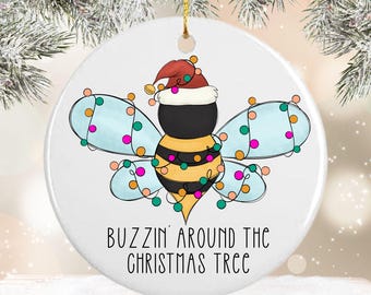 Funny Buzzin Around the Christmas Tree Bee Ornament, Bumble Honey Bee Apiarist Collector Gift, Personalized