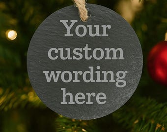 Personalized Slate Ornament: Your Custom Message or Text, Any Wording, Inside Joke Saying