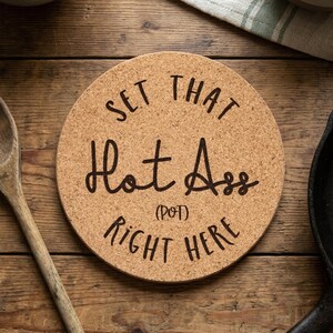 Funny Kitchen Decor, Set That Hot Ass Pot Right Here, Trivet Hot Pad, Housewarming Gift