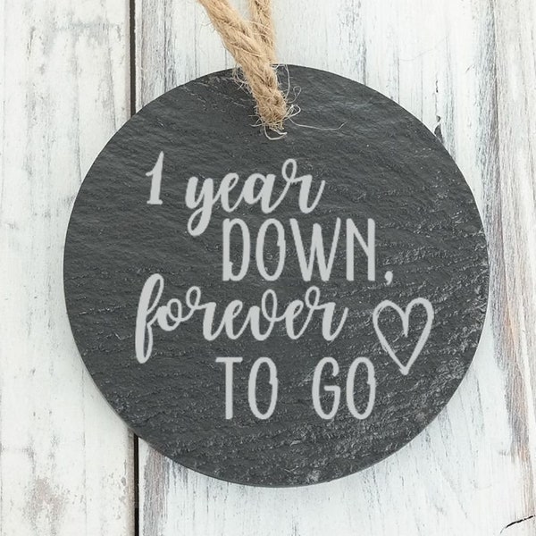 One Year Down Forever to Go Anniversary First Engraved Slate Ornament - Back can be personalized