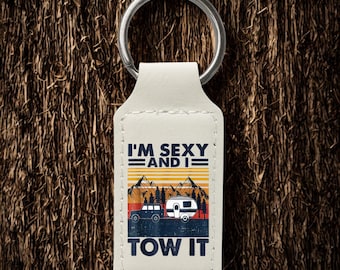 Funny Camper Keychain - I'm Sexy and I Tow It - Retro Camping - Back can be Personalized - Gift for Husband - Male Camping Gifts - Traveling