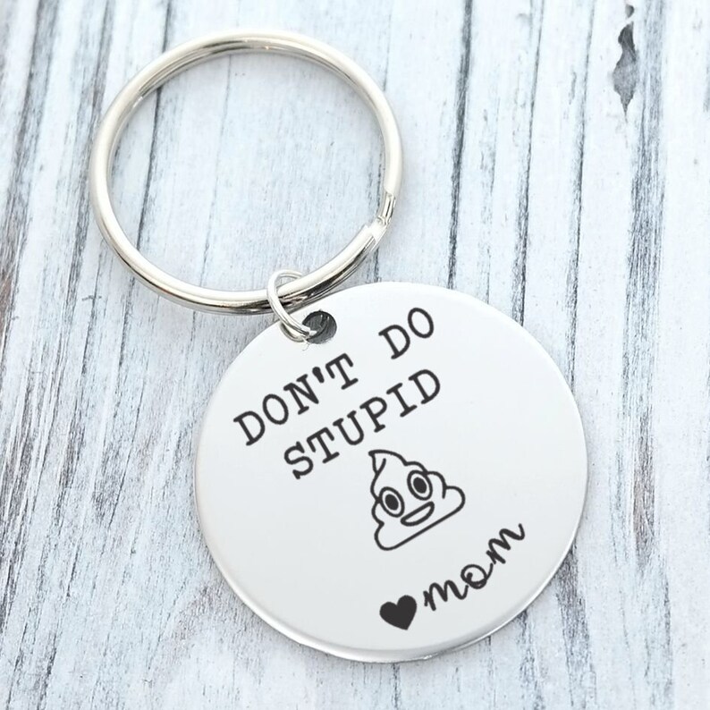 Don/'t Do Stupid Sh*t Poop Love Mom or other Name or Title Personalized Custom Key Chain Engraved ROUND