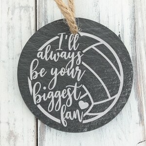 Always Be Biggest Fan Volleyball Slate Ornament Back can be Personalized with Custom Message Great Gift to Daughter from Mom or Dad