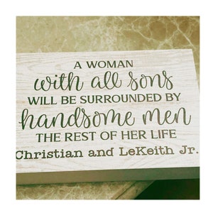 A Woman with All Sons will be Surrounded by Handsome Men the Rest of Her Life Personalized Farmhouse Rustic Decor Tiered Tray Sign Sitter