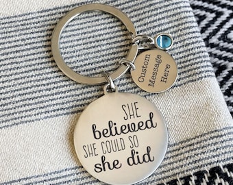 She Believe She Could So She Did Keychain, Personalized Inspirational Gift, Daughter Granddaughter