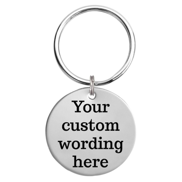 Custom Any Wording or Any of Our Designs Your Special Message to Anyone Personalized Engraved Key Chain