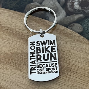 Triathlon Because One Sport is Not Enough Swim Bike Run Runner Sports Funny Custom Personalized Key Chain - Engraved