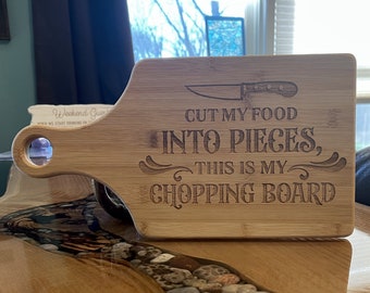 Cut My Food Into Pieces This is My Chopping Board Funny Bamboo Cutting Board - Engraved or Printed Multiple Sizes