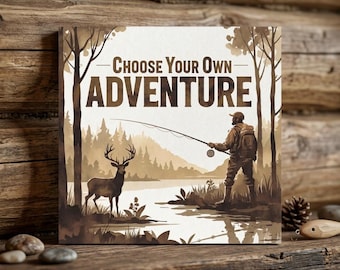 Choose Your Own Adventure Sign, Fishing Cabin Decor, Rustic Outdoor Sign, Hunting Gift, Outdoorsman