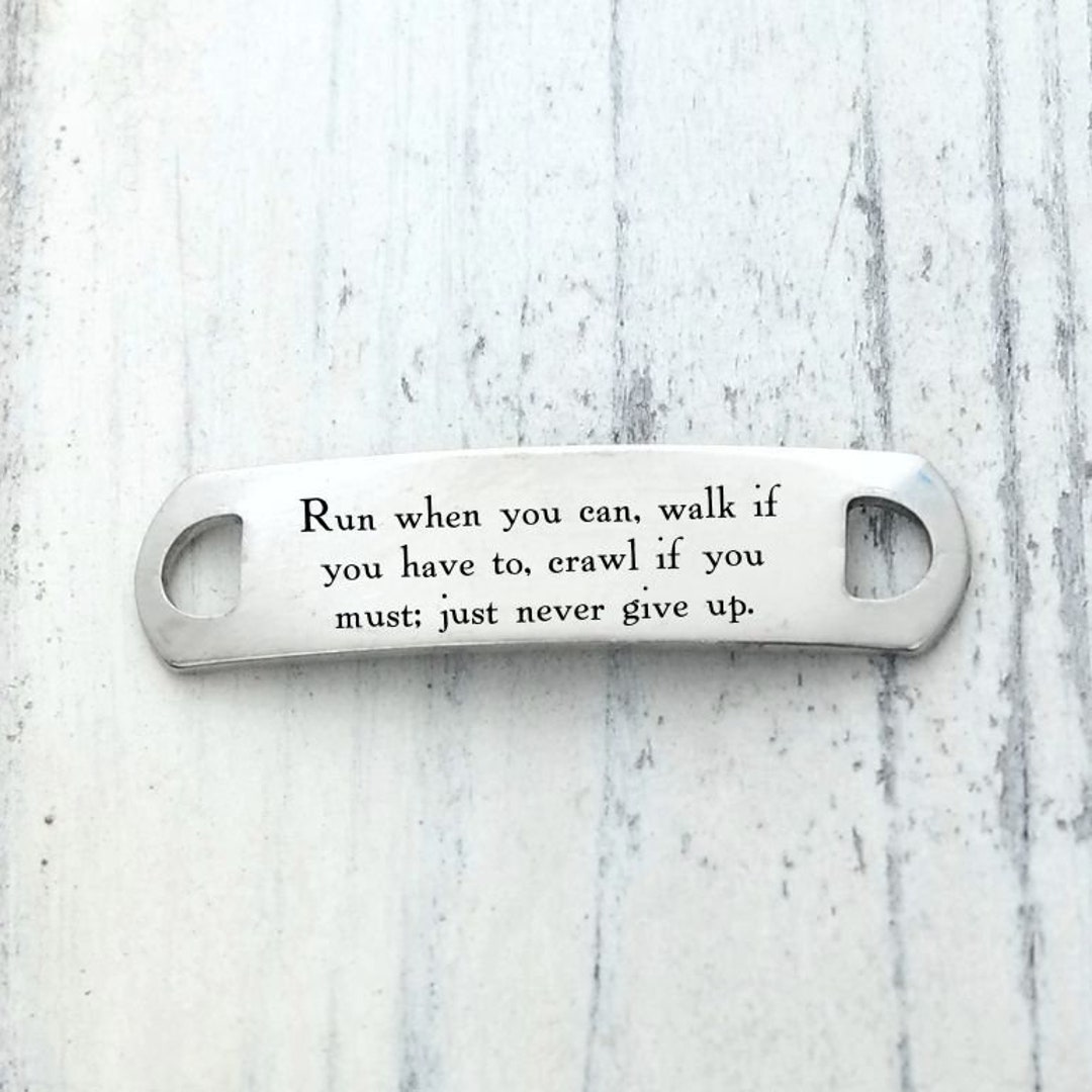 Run When You Can, Crawl If You Must, Just Never Give up Shoe Lace Tag ...