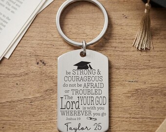 Personalized Graduation Gift, Be Strong And Courageous Joshua 1:9 Christian Keychain,  Graduating Senior Class Keepsake